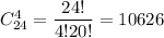 C^4_{24}=\dfrac{24!}{4!20!}=10626