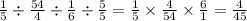 \frac{1}{5} \div \frac{54}{4} \div \frac{1}{6} \div \frac{5}{5} = \frac{1}{5} \times \frac{4}{54} \times \frac{6}{1} = \frac{4}{45}