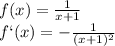 f(x) = \frac{1}{x+1} \\f`(x) = -\frac{1}{(x+1)^2}