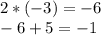 2*(-3)=-6\\-6+5=-1