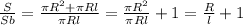 \frac{S}{Sb} =\frac{\pi R^{2} + \pi Rl }{\pi Rl } =\frac{\pi R^{2}}{\pi Rl } +1=\frac{R}{l} +1