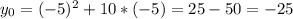 y_0=(-5)^2+10*(-5)=25-50=-25