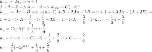 a_{n+1}+2a_n=n+1\\ \lambda+2=0=\lambda=-2=a_{noo}=C(-2)^n\\ a_{nr_H}=An+B=A(n+1)+B+2An+2B=n+1=3An+(A+3B)=n+1=A=\dfrac{1}{3}=\dfrac{1}{3}+3B=1=B=\dfrac{2}{9}=a_{nr_H}=\dfrac{1}{3}n+\dfrac{2}{9}\\ a_n=C(-2)^n+\dfrac{1}{3}n+\dfrac{2}{9}\\ a_1=1=1=C(-2)+\dfrac{1}{3}+\dfrac{2}{9}=C=-\dfrac{2}{9}\\ a_n=\dfrac{1}{9}(-2)^{n+1}+\dfrac{1}{3}n+\dfrac{2}{9}