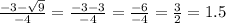 \frac{ - 3 - \sqrt{9} }{ - 4} = \frac{ - 3 - 3}{ - 4} = \frac{ - 6}{- 4} = \frac{3}{2} = 1.5