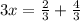 3x = \frac{2}{3} + \frac{4}{3}