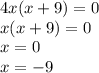 4x(x + 9) = 0 \\ x(x + 9) = 0 \\ x = 0 \\ x = - 9