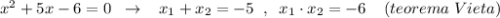 x^2+5x-6=0\; \; \to \; \; \; x_1+x_2=-5\; \; ,\; \; x_1\cdot x_2=-6\; \; \; \; (teorema\; Vieta)