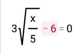 Розв'яжіть рівняння 3√x/5-6=0