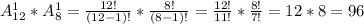 A^{1} _{12} * A^{1} _{8} =\frac{12!}{(12-1)!}*\frac{8!}{(8-1)!}=\frac{12!}{11!}*\frac{8!}{7!}=12*8=96