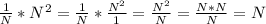 \frac{1}{N} *N^{2} =\frac{1}{N}*\frac{N^{2}}{1}=\frac{N^{2}}{N} =\frac{N*N}{N}=N