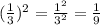 (\frac{1}{3})^2 = \frac{1^2}{3^2} = \frac{1}{9}