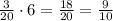 \frac{3}{20} \cdot 6 = \frac{18}{20} = \frac{9}{10}