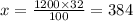 x = \frac{1200 \times 32}{100} = 384