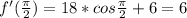 f'(\frac{\pi }{2} })=18*cos\frac{\pi }{2} +6=6