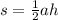 s = \frac{1}{ 2 } ah