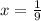 x = \frac{1}{9}