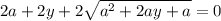 2a+2y+2\sqrt{a^2+2ay+a}=0