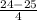 \frac{24-25}{4}