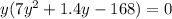 y(7 {y}^{2} + 1.4y - 168) = 0