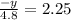 \frac{ - y}{4.8} = 2.25