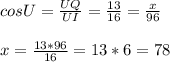 cosU = \frac{UQ}{UI} = \frac{13}{16} = \frac{x}{96} \\\\x = \frac{13*96}{16} = 13*6 = 78