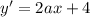 y' = 2ax + 4