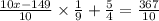 \frac{10x - 149}{10} \times \frac{1}{9} + \frac{5}{4} = \frac{367}{10}