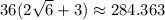 36(2\sqrt6+3)\approx284.363