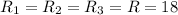 R_{1} = R_{2} = R_{3} = R= 18