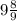 9\frac{8}{9}