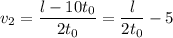 v_{2} = \dfrac{l - 10t_{0}}{2t_{0}} = \dfrac{l}{2t_{0}} - 5