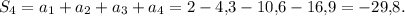 S_4=a_1+a_2+a_3+a_4=2-4{,}3-10{,}6-16{,}9=-29{,}8.