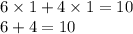 6 \times 1 + 4 \times 1 = 10 \\ 6 + 4 = 10