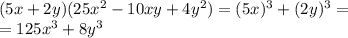 (5 x + 2y)(25x^2 - 10xy + 4y^2)=(5x)^3+(2y)^3=\\=125x^3+8y^3