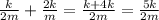 \frac{k}{2m} +\frac{2k}{m} =\frac{k+4k}{2m} =\frac{5k}{2m}