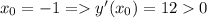 x_{0}= - 1 = y' (x_{0})= 12 0