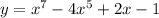 y = {x}^{7} - 4 {x}^{5} + 2x - 1