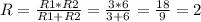 R=\frac{R1*R2}{R1+R2} =\frac{3*6}{3+6} =\frac{18}{9} =2