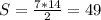 S=\frac{7*14}{2}=49