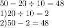 50 - 20 \div 10 =48 \\ 1)20 \div 10 = 2 \\ 2)50 - 2 = 48