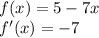 f(x)=5-7x\\f'(x)=-7