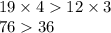 19 \times 4 12 \times 3 \\ 76 36