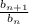 \frac{b_{n+1} }{b_{n} }