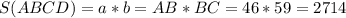 S(ABCD)=a*b=AB*BC=46*59=2714