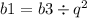 b1 = b3 \div {q}^{2}