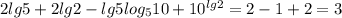 2lg5+2lg2-lg5log_5 10+10^{lg2}=2-1+2=3