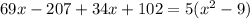 69x-207+34x+102=5(x^2-9)