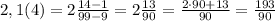 2,1(4) = 2\frac{14-1}{99-9} = 2\frac{13}{90} = \frac{2\cdot 90 + 13}{90} = \frac{193}{90}