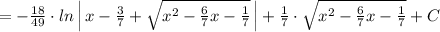 =-\frac{18}{49}\cdot ln\, \Big|\, x-\frac{3}{7}+\sqrt{x^2-\frac{6}{7}x-\frac{1}{7}}\, \Big|+\frac{1}{7}\cdot \sqrt{x^2-\frac{6}{7}x-\frac{1}{7}}+C