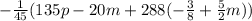 -\frac{1}{45} (135p-20m+288(-\frac{3}{8} +\frac{5}{2}m))